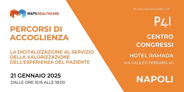 “Percorsi di accoglienza: la digitalizzazione al servizio della valorizzazione dell'esperienza del paziente” | 21 gennaio 2025, Napoli