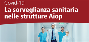 Covid-19 - La sorveglianza sanitaria nelle strutture Aiop