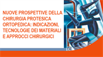 Nuove prospettive della chirurgia protesica ortopedica